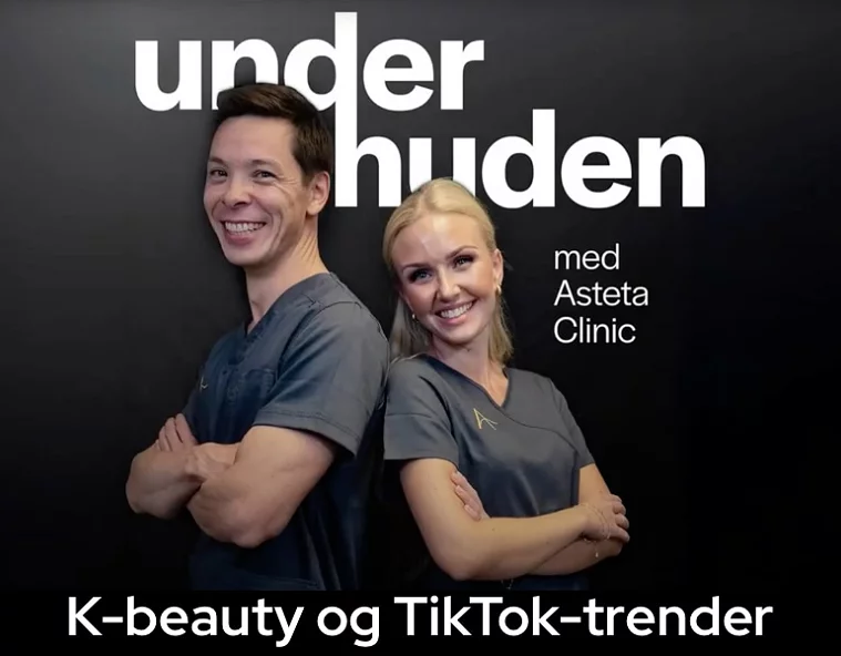 Kenneth og Celine med podcasten Under huden med Asteta Clinic - K-beauty og TikTok